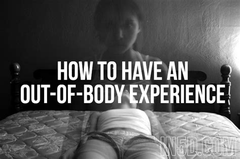 How To Have An Out Of Body Experience Obe Or Oobe In5d Esoteric