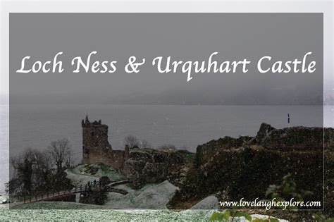 Loch Ness and Urquhart Castle - Love.Laugh.Explore.