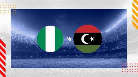 Nigeria Vs Libya Prediction AFCON 11 10 2024