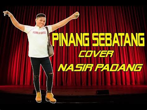 Pinang Sebatang Cover Live Nasir Padang Cipt Arisman Limbong Youtube