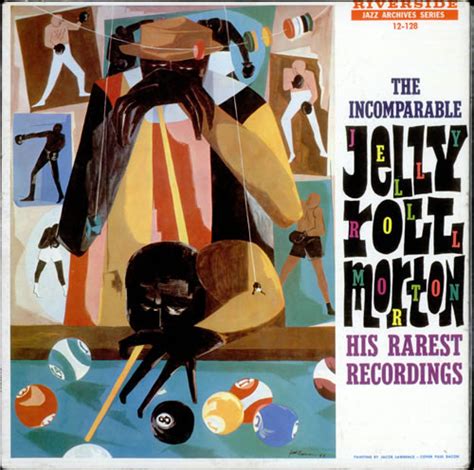 The Incomparable Jelly Roll Morton His Rarest Recordings By Jelly