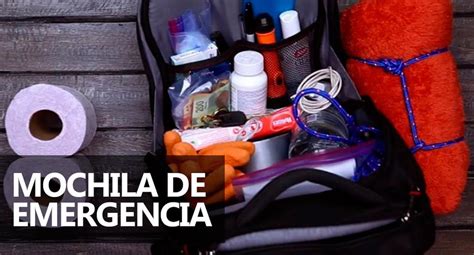 Mochila De Emergencia Qu Art Culos Debes Tener En Caso De Un Sismo