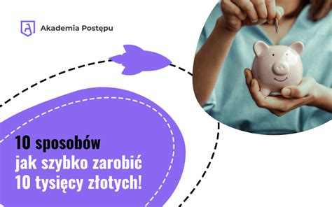 Jak szybko zarobić pieniądze 10 sprawdzonych sposobów