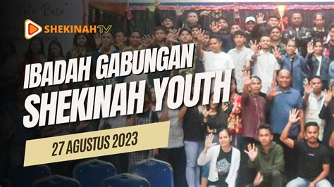 IBADAH GABUNGAN SHEKINAH YOUTH AMBON YouTube