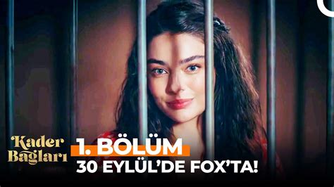 Kader Bağları 1 Bölüm 30 Eylül Cumartesi FOX ta YouTube