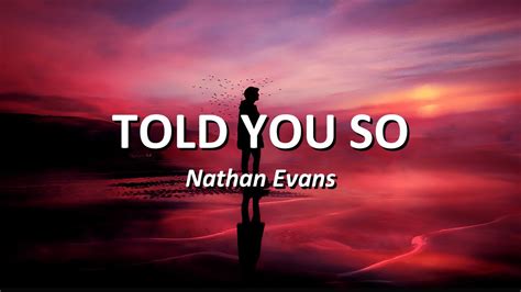 Nathan Evans Told You So Lyrics Youtube