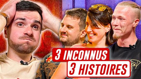 3 Inconnus 3 Histoires Vraies Incroyables Je Suis Choqué Youtube