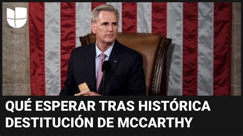 Reacciones Tras Destitución Del Presidente De La Cámara Kevin Mccarthy