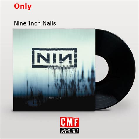 La Historia Y El Significado De La Canción Only Nine Inch Nails