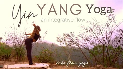 Yin Yang Flow For Fluidity And Integration With Echo Flow Yoga Youtube