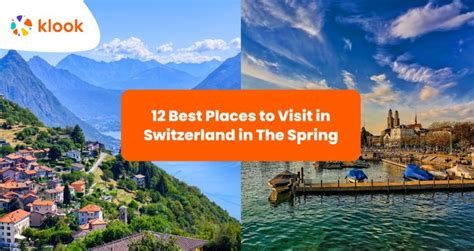 12 Best Places To Visit In Switzerland In The Spring Klook Travel Blog