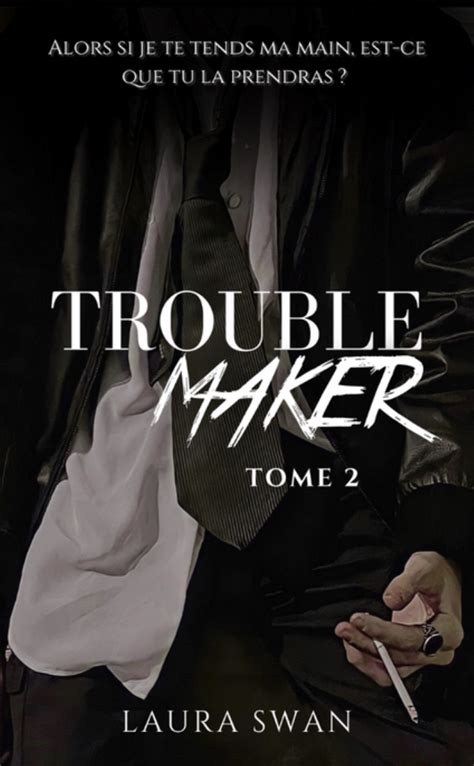 Couvertures Images Et Illustrations De Troublemaker Tome 2 De Laura Swan