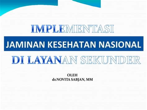 Kuliah Implementasi Jkn Di Faskes Sekunderpptx