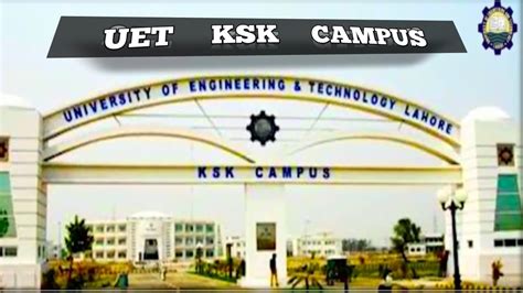 Uet Lahore New Campus KSK YouTube