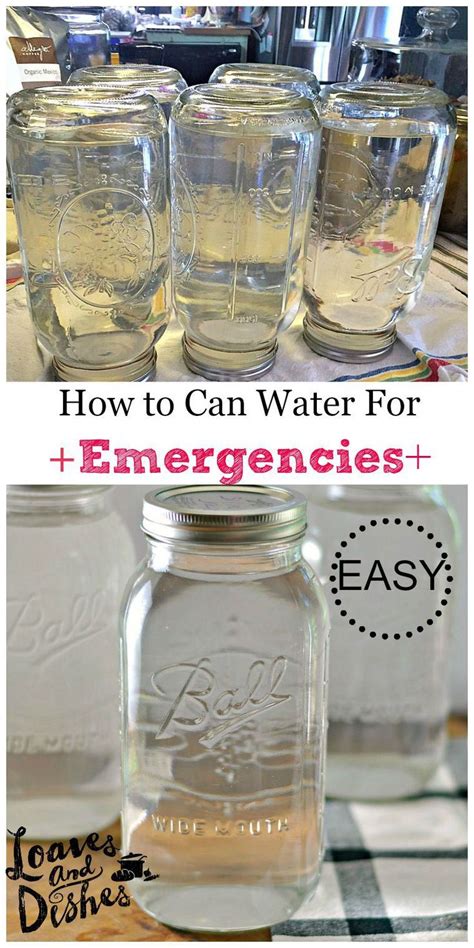 How To Can Water For Emergencies Loaves And Dishes Home Canning