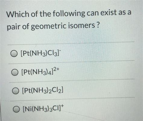 Solved Which Of The Following Can Exist As A Pair Of Chegg