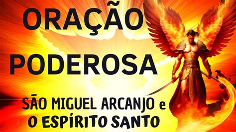 Ora O Poderosa De Invoca O Ao Espirito Santo E S O Miguel Arcanjo