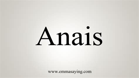 How To Say Anais Youtube