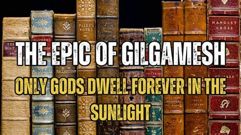 The Epic Of Gilgamesh The Oldest Story Of Literature Youtube