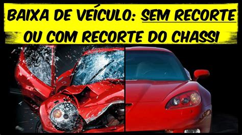 BAIXA DEFINITIVA DE VEÍCULO NO DETRAN SEM O RECORTE DO CHASSI YouTube