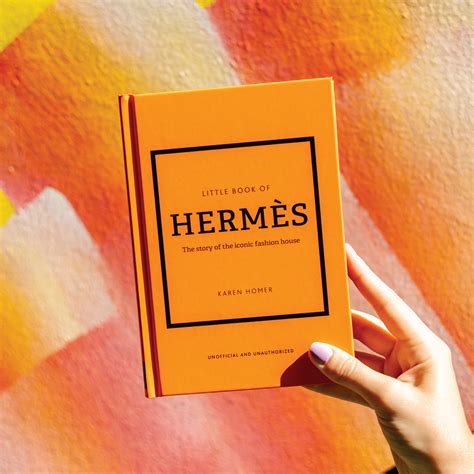 Little Book of Hermès The Story of the Iconic Fashion House