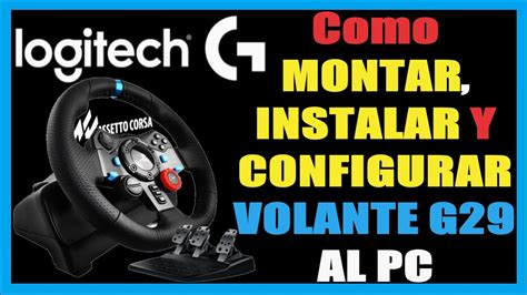 Como MONTAR INSTALAR Y CONFIGURAR VOLANTE LOGITECH G29 Al 59 OFF