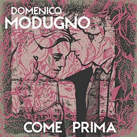 Play Come Prima By Domenico Modugno On Amazon Music