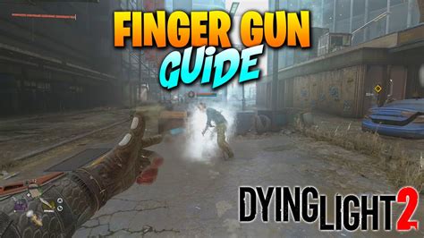 How To Get The Finger Gun In Dying Light 2 Left Finger Of Glova