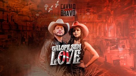 Letra Galope Sem Love Banda Cavalo Bravo Clipe Oficial Musicatube