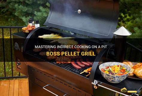 Mastering Indirect Cooking On A Pit Boss Pellet Grill Shungrill