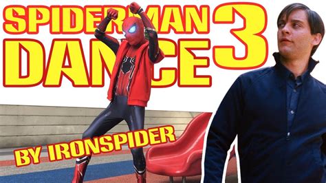 Spiderman Infinity War Dance Spiderman 3 Tobey Maguire Dance Youtube