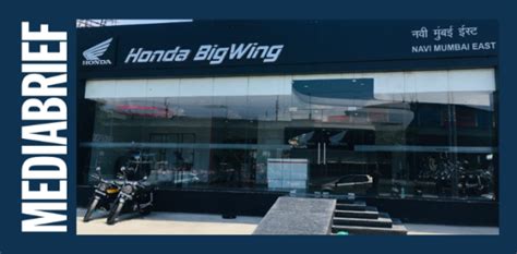 Honda 2wheelers India Inaugurates Bigwing In Navi Mumbai Mediabrief