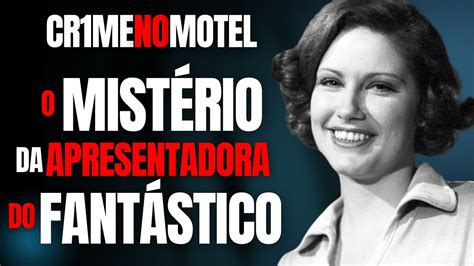 Cr Me No Motel C A Apresentadora Do Fant Stico Leila Cravo Crime E