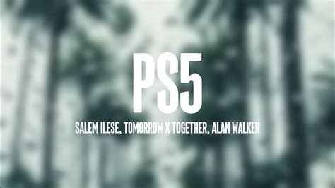 Ps Salem Ilese Tomorrow X Together Alan Walker Lyrics Youtube