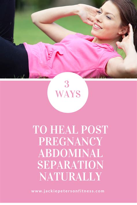 3 Ways To Naturally Heal Post Pregnancy Abdominal Separation A Fit