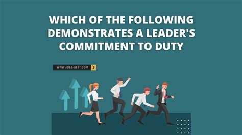 Which Of The Following Demonstrates A Leader's Commitment To Duty