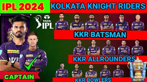 IPL 2024 Kolkata Knight Riders New Squad 2024 KKR New And Best Squad