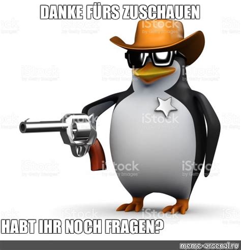 Meme Danke F Rs Zuschauen Habt Ihr Noch Fragen All Templates