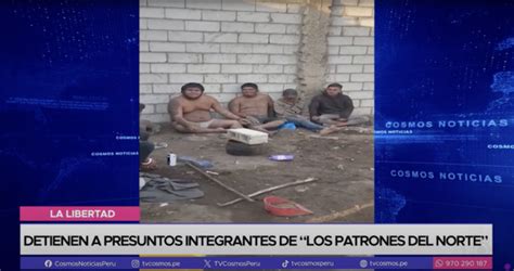 Detienen A Presuntos Integrantes De Los Patrones Del Norte Noticias