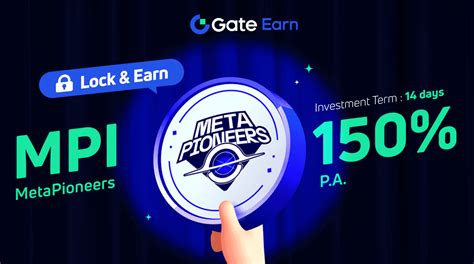 Gate Io Hodl Earn Lock Metapioneers Mpi To Earn Apr Gate Io