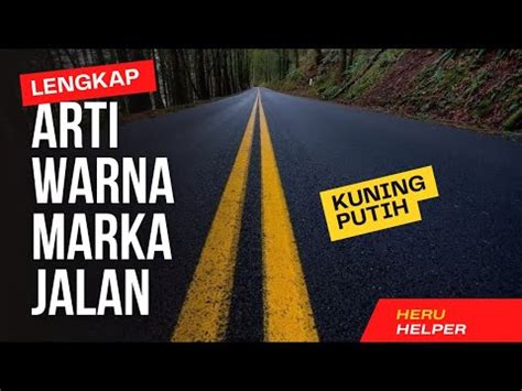 Harus Tahu Arti Warna Marka Jalan Kuning Dan Putih Youtube