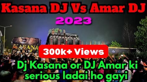 Biggest Dj Competition Of 2023 Dj Amar Vs Dj Kasana 😰 Kawad Yatra