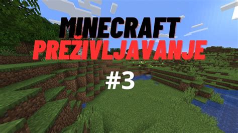 MINECRAFT PREŽIVLJAVANJE 3 w mateopfwp YouTube