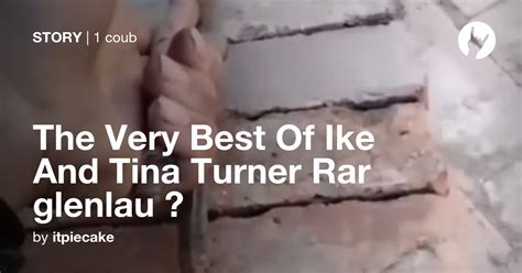 The Very Best Of Ike And Tina Turner Rar Glenlau Coub