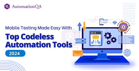 Revolutionizing Mobile Testing With The Best Codeless Automation Tools Of 2024 Automation Qa