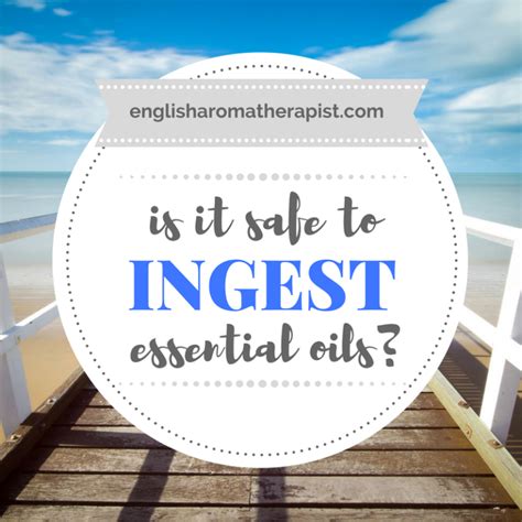 Is It Safe To Ingest Essential Oils? – The English Aromatherapist