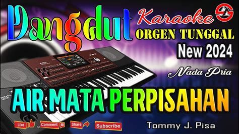 Air Mata Perpisahan Karaoke Dangdut Orgen Tunggal Nada Pria Tommy J