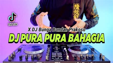 Dj Pura Pura Bahagia X Bunga Bondan Prakoso Remix Youtube