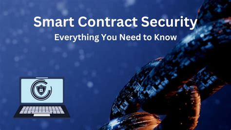 Smart Contract Security Everything You Need To Know Metaverse Post