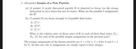 1. (10 points) Isospin of a New Particle. (a) (3 | Chegg.com